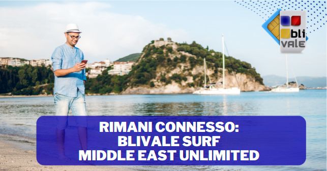 blivale_image_it_Rimani connesso BLIVALE Surf Middle East Unlimited_643x337 BLIVALE Blog: Guides and tips for worry-free travel - Results from #310